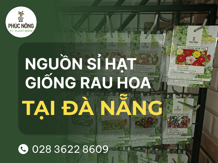 nguồn sỉ hạt giống rau củ quả tại Đà Nẵng uy tín